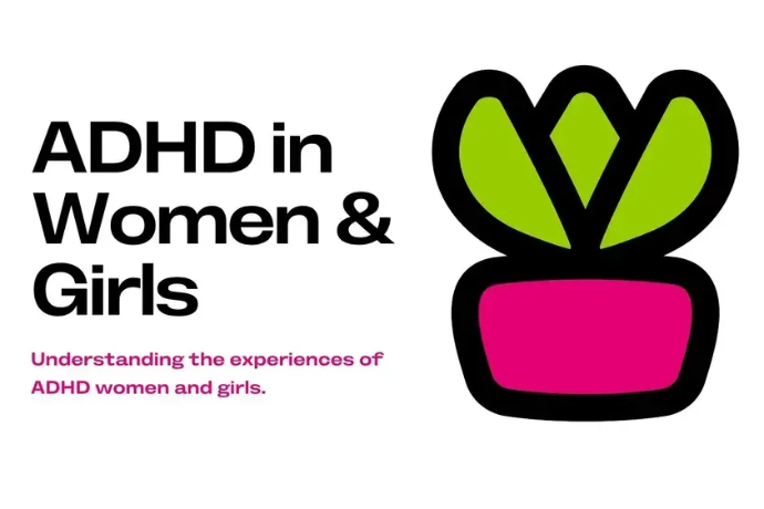 ADHD in Women and Girls