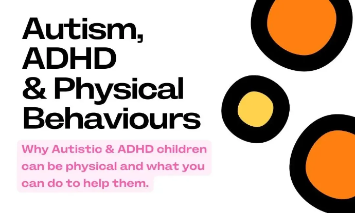 Physical Behaviours in Autism and ADHD